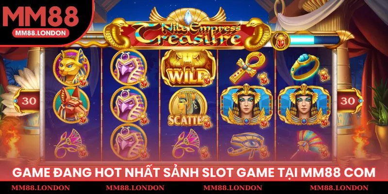 Game đang hot nhất sảnh slot game tại mm88 com