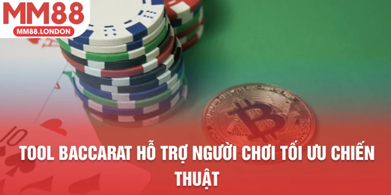 Tool baccarat hỗ trợ người chơi tối ưu chiến thuật